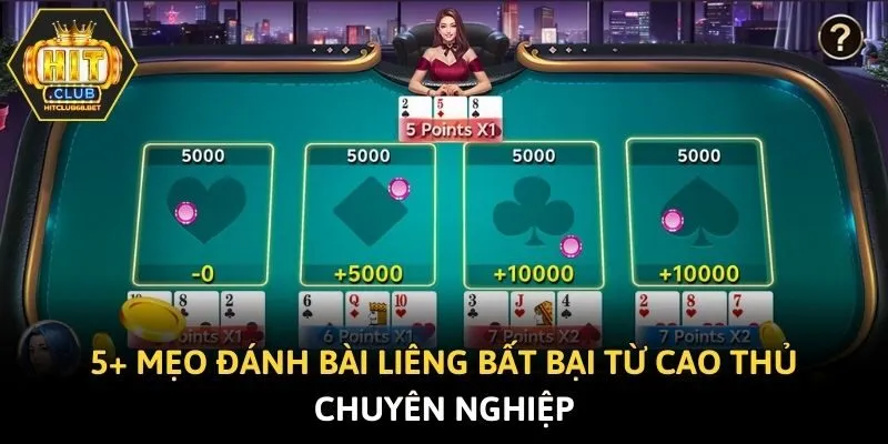 5+ mẹo đánh bài liêng bất bại từ cao thủ chuyên nghiệp