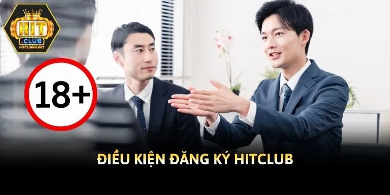 Điều kiện đăng ký Hitclub
