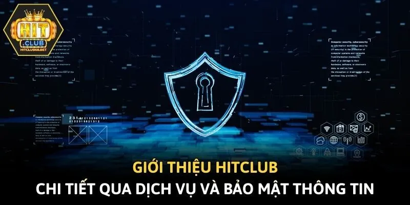 Giới thiệu Hitclub chi tiết qua dịch vụ và bảo mật thông tin