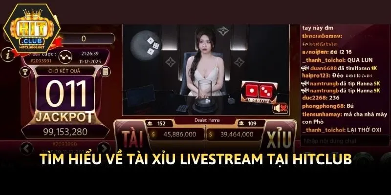 Tìm hiểu về tài xỉu livestream tại Hitclub